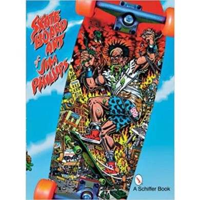 Santa Cruz The Skateboard Art of Jim Phillips - Iconic Art Book Santa Cruz The Skateboard Art of Jim Phillips - Iconic Art Book